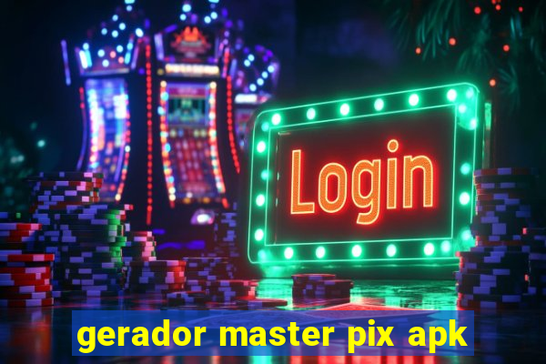 gerador master pix apk